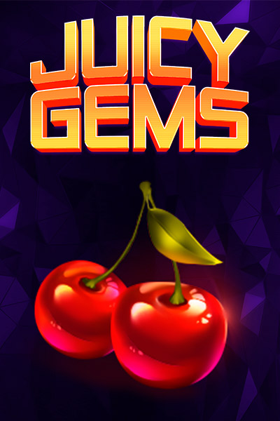 Juicy Gems